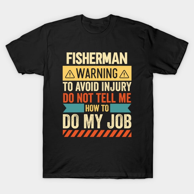 Fisherman Warning T-Shirt by Stay Weird